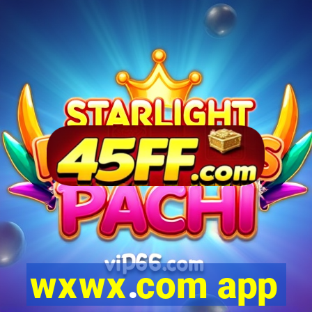 wxwx.com app